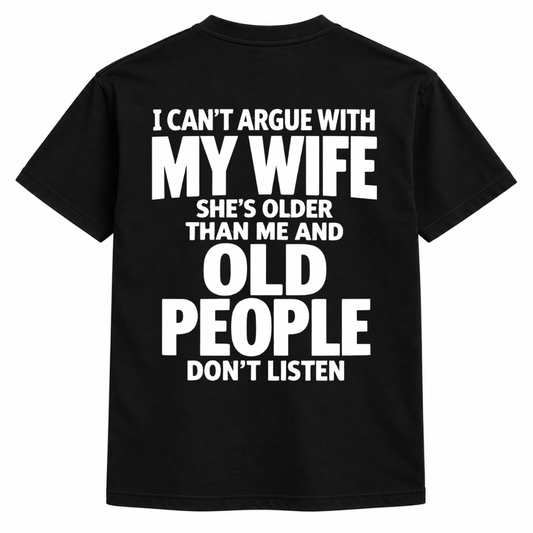 My Wife she's older than me Shirts