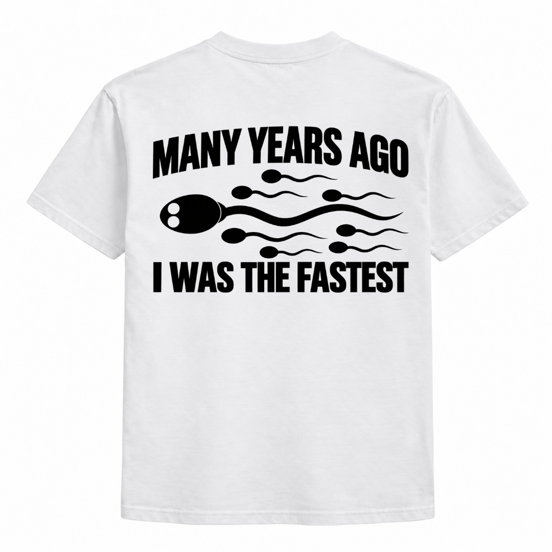Many years ago I was the fastest Shirts