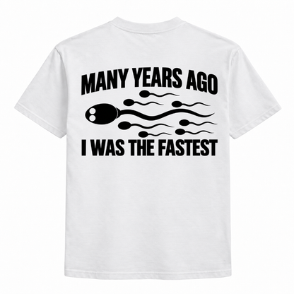Many years ago I was the fastest Shirts