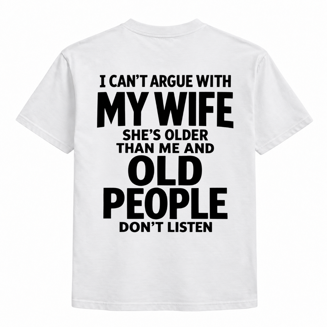 My Wife she's older than me Shirts